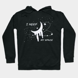 I NEED MY SPACE Hoodie